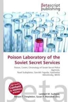 Poison Laboratory of the Soviet Secret Services: Poison, Covert, Chronology of Soviet Secret Police Agencies, Pavel Sudoplatov, Genrikh Yagoda, Vyacheslav Menzhinsky, NKVD артикул 3350d.