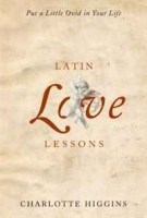 Latin Love Lessons: Put a Little Ovid in Your Life артикул 3471d.