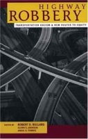 Highway Robbery: Transportation Racism and New Routes to Equity артикул 3492d.